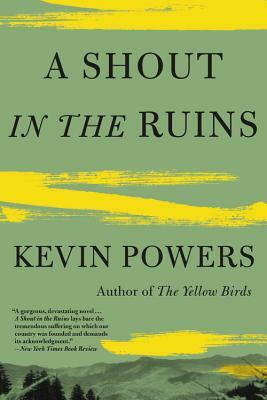 A Shout in the Ruins by Kevin Powers