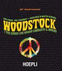 Woodstock: I tre giorni che hanno cambiato il mondo by Paul Kingsbury, Mike Evans