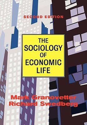 The Sociology Of Economic Life by Mark Granovetter