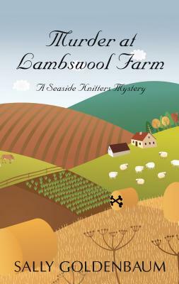 Murder at Lambswool Farm by Sally Goldenbaum