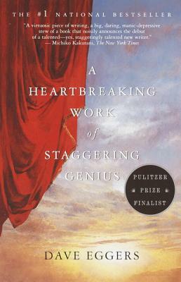 A Heartbreaking Work of Staggering Genius by Dave Eggers