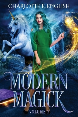 Modern Magick: Volume 3 by Charlotte E. English