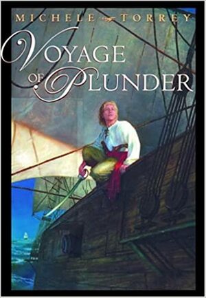 Voyage of Plunder by Michele Torrey