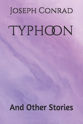 Typhoon And Other Stories by Joseph Conrad