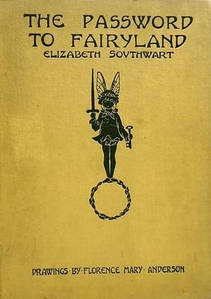 The Password to Fairyland by Elizabeth Southwart