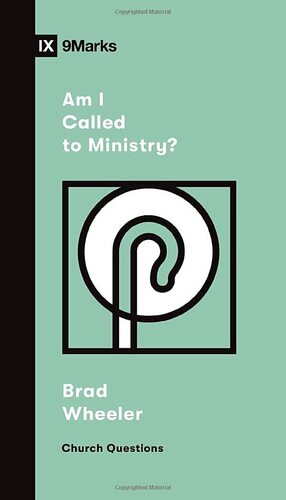 Am I Called to Ministry? by Brad Wheeler