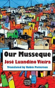 Our Musseque by Robin Patterson, José Luandino Vieira