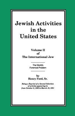 The International Jew Volume II: Jewish Activities in the United States by Henry Ford