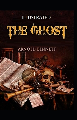 The Ghost Illustrated by Arnold Bennett