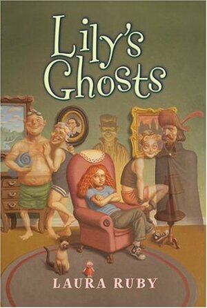 Lily's Ghosts by Laura Ruby