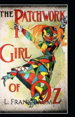 The Patchwork Girl of Oz Annotated by L. Frank Baum