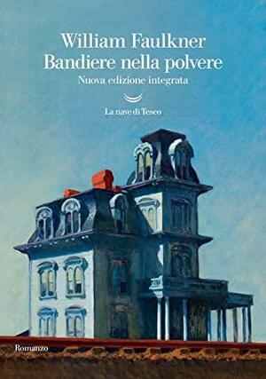 Bandiere nella polvere by William Faulkner