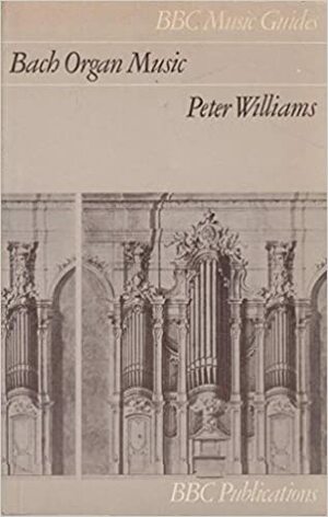 Bach Organ Music by Peter Williams
