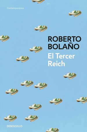 El Tercer Reich by Roberto Bolaño