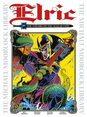 The Michael Moorcock Library Vol. 2: Elric the Sailor on the Seas of Fate by Michael T. Gilbert, Roy Thomas