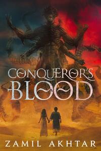 Conqueror's Blood  by Zamil Akhtar