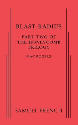 Blast Radius: Part Two of The Honeycomb Trilogy by Mac Rogers