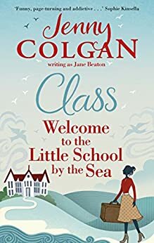 Class: Welcome to the Little School by the Sea by Jenny Colgan