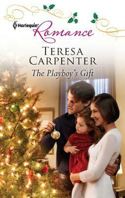 The Playboy's Gift by Teresa Carpenter