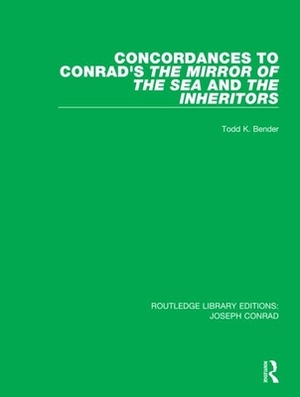 Concordances to Conrad's the Mirror of the Sea And, the Inheritors by Todd K. Bender