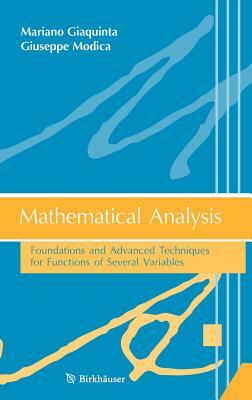 Mathematical Analysis: Foundations and Advanced Techniques for Functions of Several Variables by Giuseppe Modica, Mariano Giaquinta