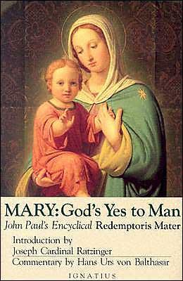 Mary, God's Yes to Man: Pope John Paul II Encyclical Letter, Mother of the Redeemer by Catholic Church, John Paul II