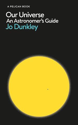 Our Universe by Jo Dunkley, Jo Dunkley