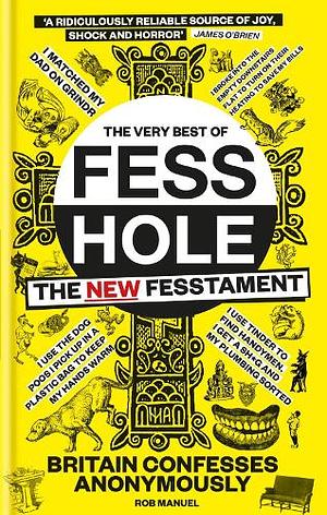 The New Fesstament: The Very Best of Fesshole by Rob Manuel