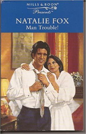 Man Trouble! by Natalie Fox