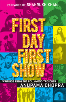 First Day First Show by Anupama Chopra