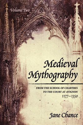 Medieval Mythography, Volume Two by Jane Chance