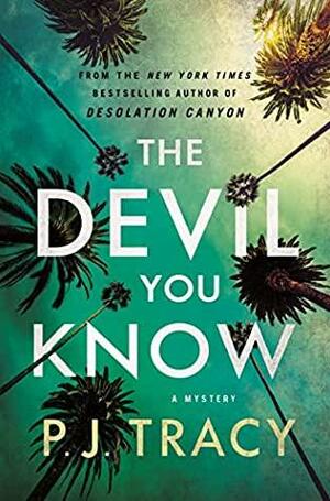 The Devil You Know by P.J. Tracy