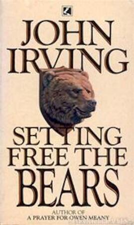 Setting Free the Bears by John Irving