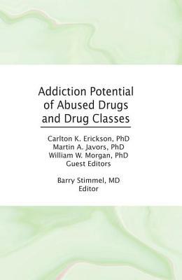 Addiction Potential of Abused Drugs and Drug Classes by Barry Stimmel