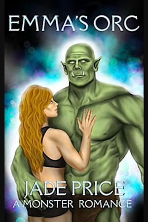 Emma's Orc: A Monster Romance (Orclan Odyssey Book 1) by Jade Price