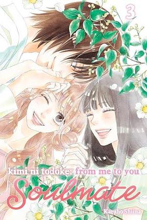 Kimi ni Todoke: From Me to You: Soulmate, Vol. 3 by Karuho Shiina, Karuho Shiina