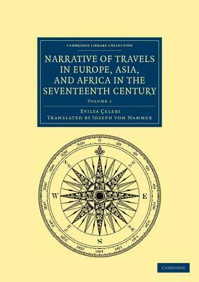 Narrative of Travels in Europe, Asia, and Africa in the Seventeenth Century - Volume 1 by Evliya Elebi, Evliya Elebi, Evilya Elebi