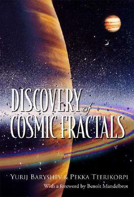 Discovery of Cosmic Fractals by Pekka Teerikorpi, Yurij Baryshev