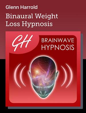 Binaural Weight Loss Hypnosis by Glenn Harrold