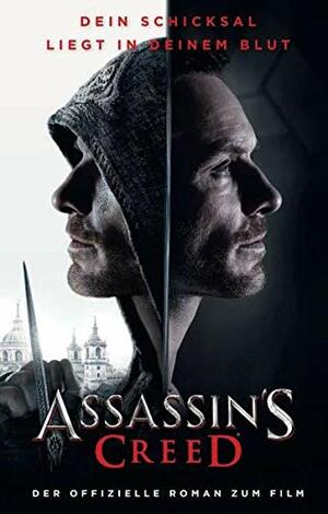 Assassin's Creed: Der offizielle Roman zum Film by Christie Golden