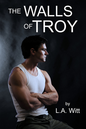 The Walls of Troy by L.A. Witt