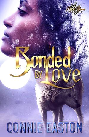 Bonded by Love by Connie Easton, Connie Easton