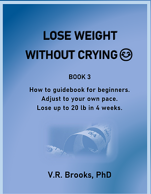 LOSE WEIGHT WITHOUT CRYING 3 by Vanessa R. Brooks