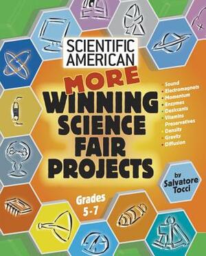 More Winning Science Fair Projects by Salvatore Tocci, Salvatore Tocci, Bob Friedhoffer
