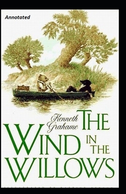 The Wind in the Willows Annotated by Kenneth Grahame