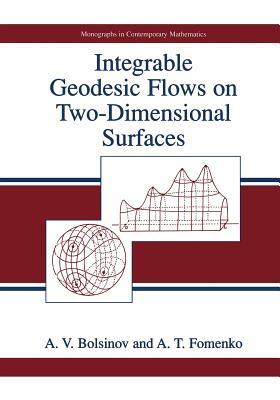 Integrable Geodesic Flows on Two-Dimensional Surfaces by A. T. Fomenko, A. V. Bolsinov