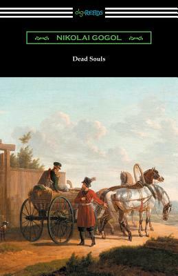 Dead Souls (Translated by C. J. Hogarth with an Introduction by John Cournos) by Nikolai Gogol