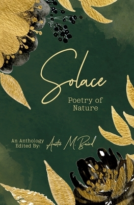 Solace: Poetry of Nature by Megan Patiry, Kate Petrow, Amy Jack