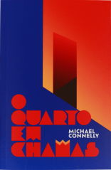 O quarto em chamas by Michael Connelly