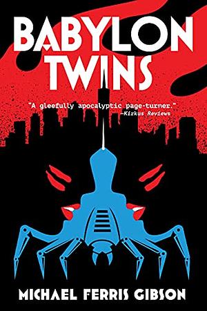 Babylon Twins by Michael Ferris Gibson, Michael Ferris Gibson